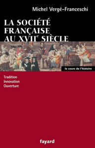 Title: La société française au XVII siècle, Author: Michel Vergé-Franceschi