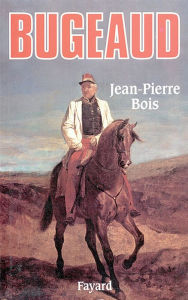 Title: Bugeaud, Author: Jean-Pierre Bois