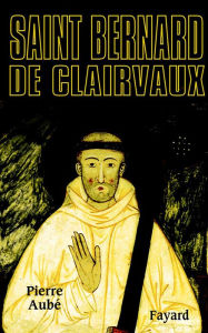 Title: Saint Bernard de Clairvaux, Author: Pierre Aubé