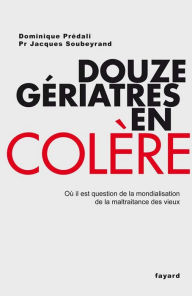 Title: Douze gériatres en colère, Author: Dominique Prédali