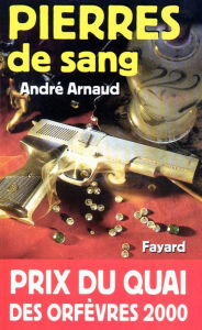 Title: Pierres de sang: Prix du quai des orfèvres 2000, Author: André Arnaud