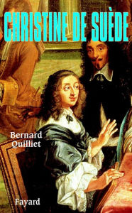 Title: Christine de Suède, Author: Bernard Quilliet