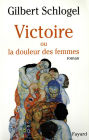 Victoire: Ou la douleur des femmes