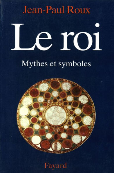 Le Roi: Mythes et symboles