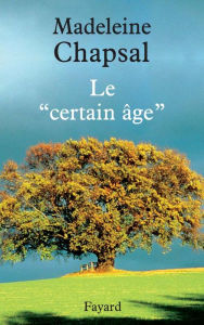 Title: Le « certain âge », Author: Madeleine Chapsal