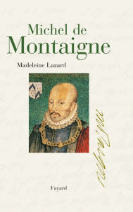 Title: Michel de Montaigne, Author: Madeleine Lazard