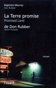 Title: La Terre Promise de Don Rubber, Author: Baptiste Marrey