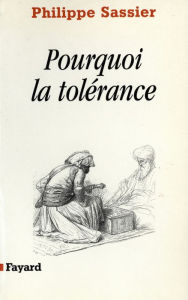 Title: Pourquoi la tolérance, Author: Philippe Sassier