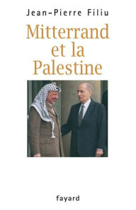Title: Mitterrand et la Palestine, Author: Jean-Pierre Filiu