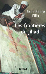 Title: Les frontières du jihad, Author: Jean-Pierre Filiu