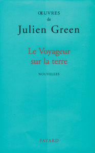 Title: Le Voyageur sur la terre, Author: Julien Green