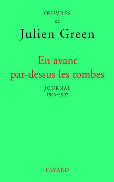 En avant par-dessus les tombes (Edition brochée): Journal XVII (1996-1997)