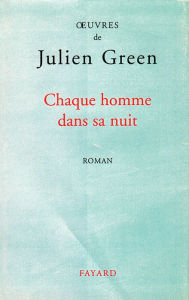 Title: Chaque homme dans sa nuit, Author: Julien Green