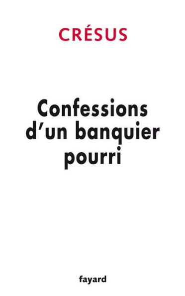 Confessions d'un banquier pourri