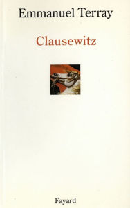 Title: Clausewitz, Author: Emmanuel Terray