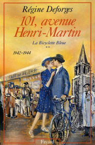 Title: 101, avenue Henri-Martin: La Bicyclette Bleue (1942-1944), Author: Régine Deforges