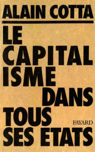Title: Le Capitalisme dans tous ses états, Author: Alain Cotta