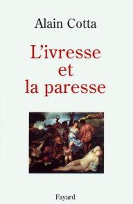 Title: L'Ivresse et la paresse, Author: Alain Cotta
