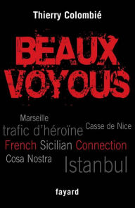 Title: Beaux voyous: French Sicilian Connection, Author: Thierry Colombié