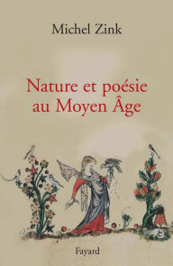 Title: Nature et poésie au Moyen Âge, Author: Michelle Zink