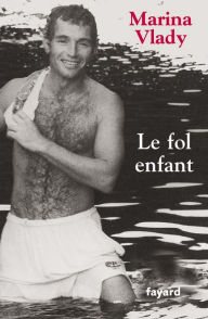 Title: Le fol enfant, Author: Marina Vlady