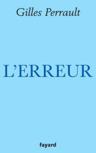 Title: L'Erreur, Author: Gilles Perrault