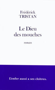 Title: Le Dieu des mouches, Author: Frédérick Tristan