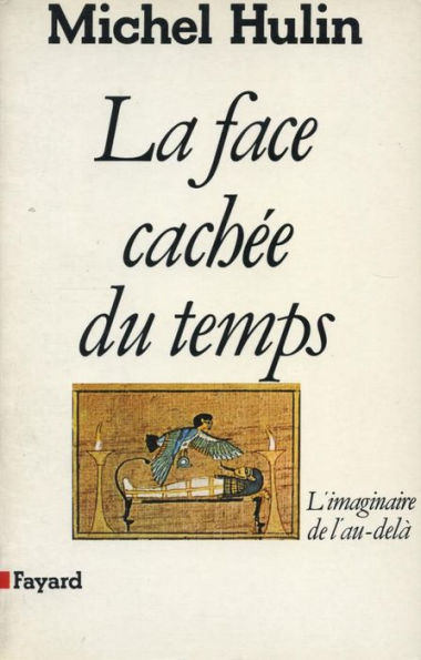 La Face cachée du temps: L'imaginaire de l'au-delà