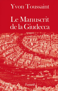 Title: Le Manuscrit de la Giudecca, Author: Yvon Toussaint