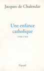 Une enfance catholique 1920-1940