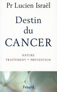 Title: Destin du cancer: Nature, traitement, prévention, Author: Stage Disaster/The Deficit