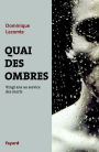 Quai des ombres: Vingt ans au service des morts