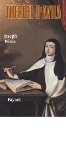 Title: Thérèse d'Avila, Author: Joseph Pérez
