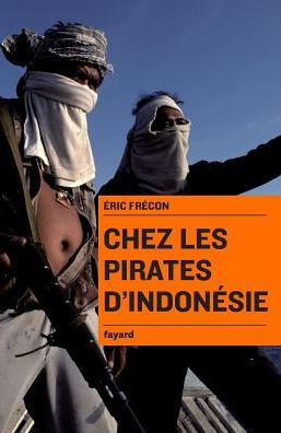 Chez les pirates d'Indonï¿½sie