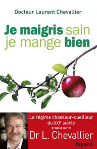 Title: Je maigris sain, je mange bien, Author: Laurent Chevallier