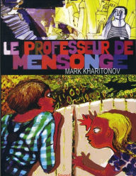 Title: Le Professeur de mensonge, Author: Mark Kharitonov