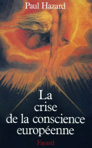 Title: La Crise de la conscience européenne (1680-1715), Author: Paul Hazard