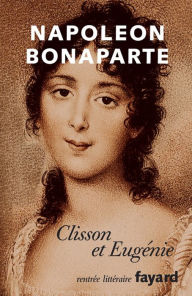 Title: Clisson et Eugénie, Author: Napoléon Bonaparte