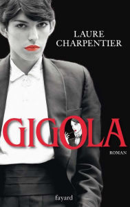 Title: Gigola, Author: Laure Charpentier