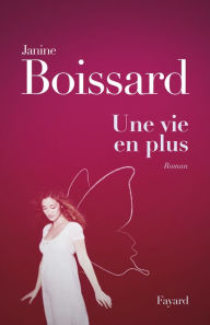 Title: Une vie en plus, Author: Janine Boissard