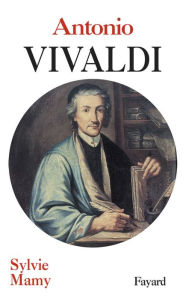 Title: Antonio Vivaldi, Author: Sylvie Mamy