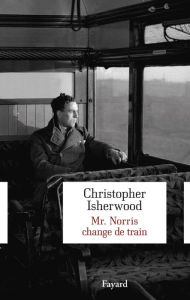 Title: Mr Norris change de train, Author: Christopher Isherwood
