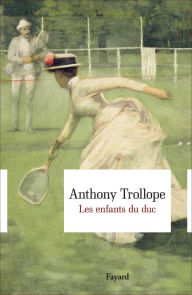 Title: Les enfants du duc, Author: Anthony Trollope