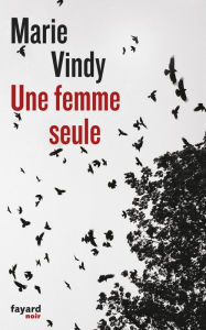 Title: Une femme seule, Author: Marie Vindy