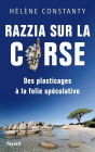 Razzia sur la Corse: Des plasticages à la folie spéculative