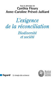 Title: L'exigence de la réconciliation: Biodiversité et société, Author: Cynthia Fleury