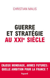 Title: Guerre et stratégie au XXIe siècle, Author: Christian Malis