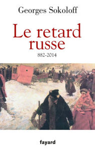 Title: Le Retard russe, Author: Georges Sokoloff