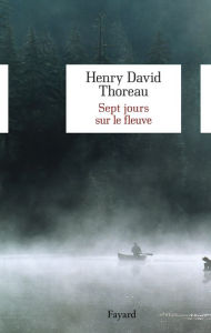 Title: Sept Jours sur le fleuve, Author: Henry David Thoreau