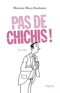 Title: Pas de chichis, Author: Marianne Maury Kaufmann